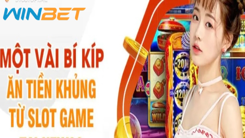 Khái quát bí kiếp ăn tiền slot winbet