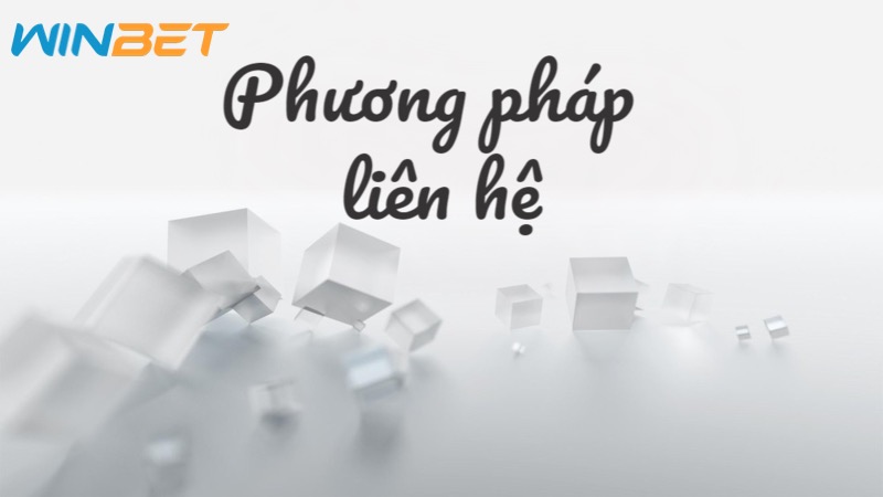 Kênh liên hệ winbet nhanh chóng hiện nay